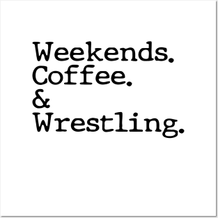 Weekends Coffee And Wrestling Funny Wrestling Lover Wrestler Posters and Art